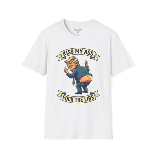 L&L T-Shirt - Donald Trump: Kiss My Ass & Fuck the Libs!