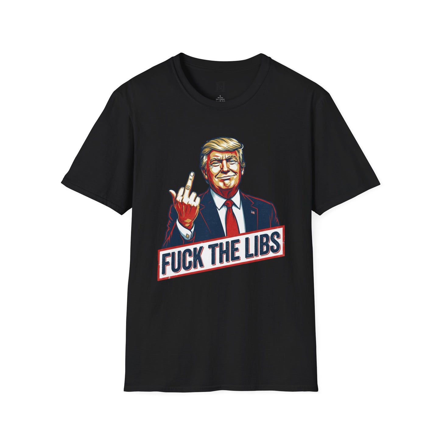 L&L T-Shirt - President Trump Fuck the Libs!
