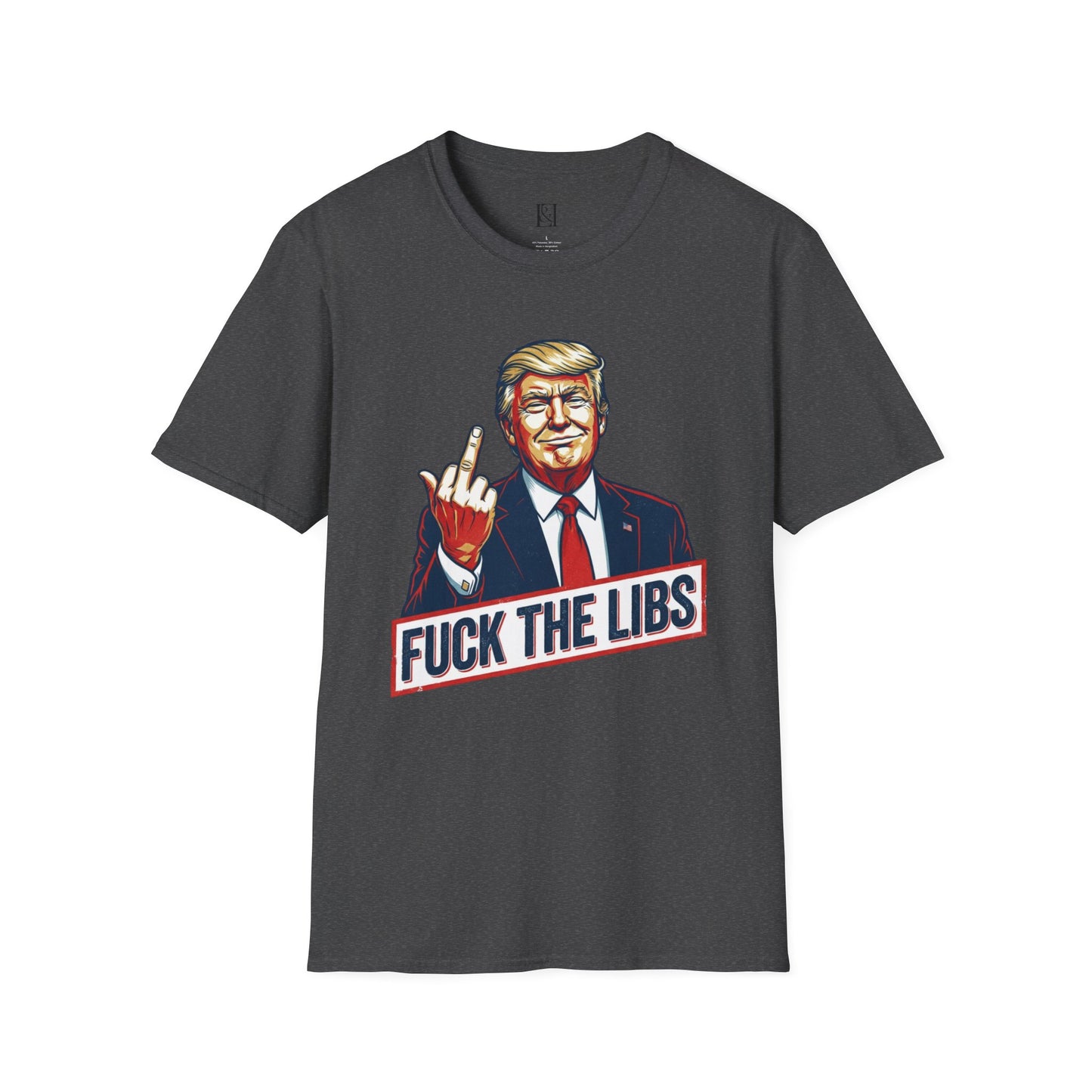 L&L T-Shirt - President Trump Fuck the Libs!