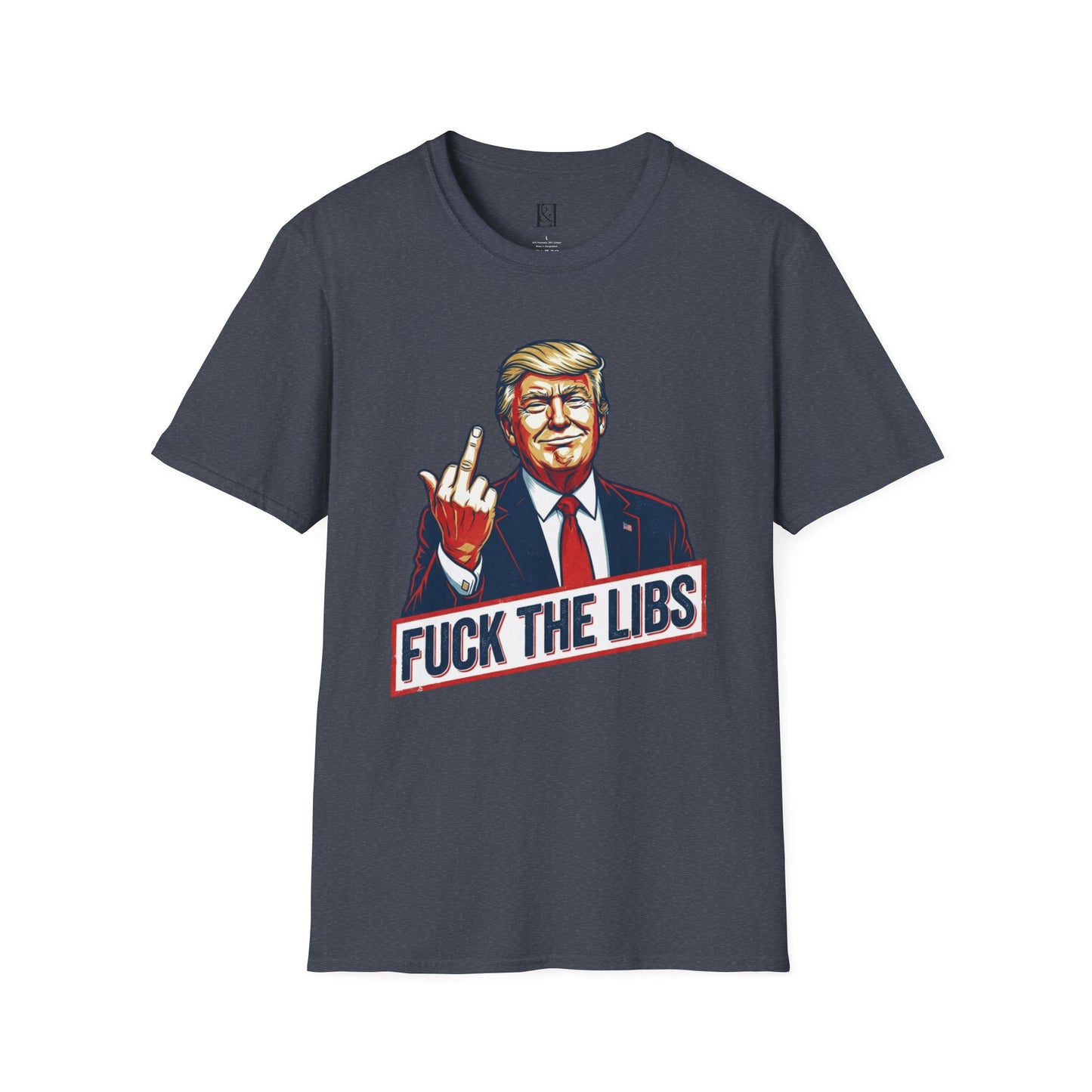 L&L T-Shirt - President Trump Fuck the Libs!
