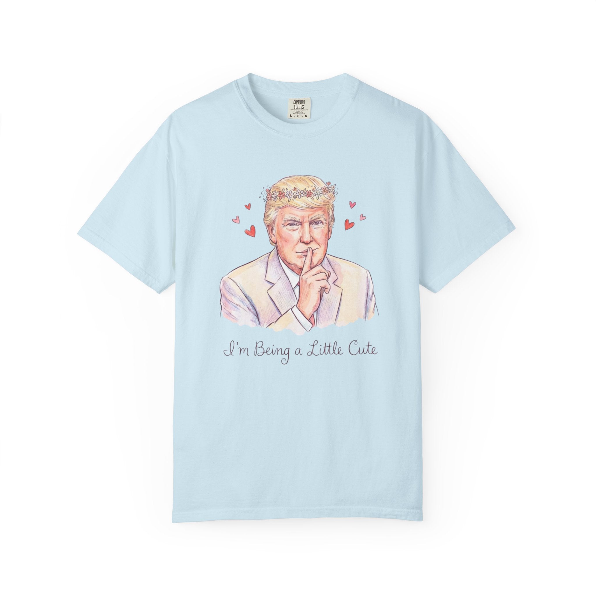 L&L T-Shirt - Donald Trump - I'm Being a Little Cute