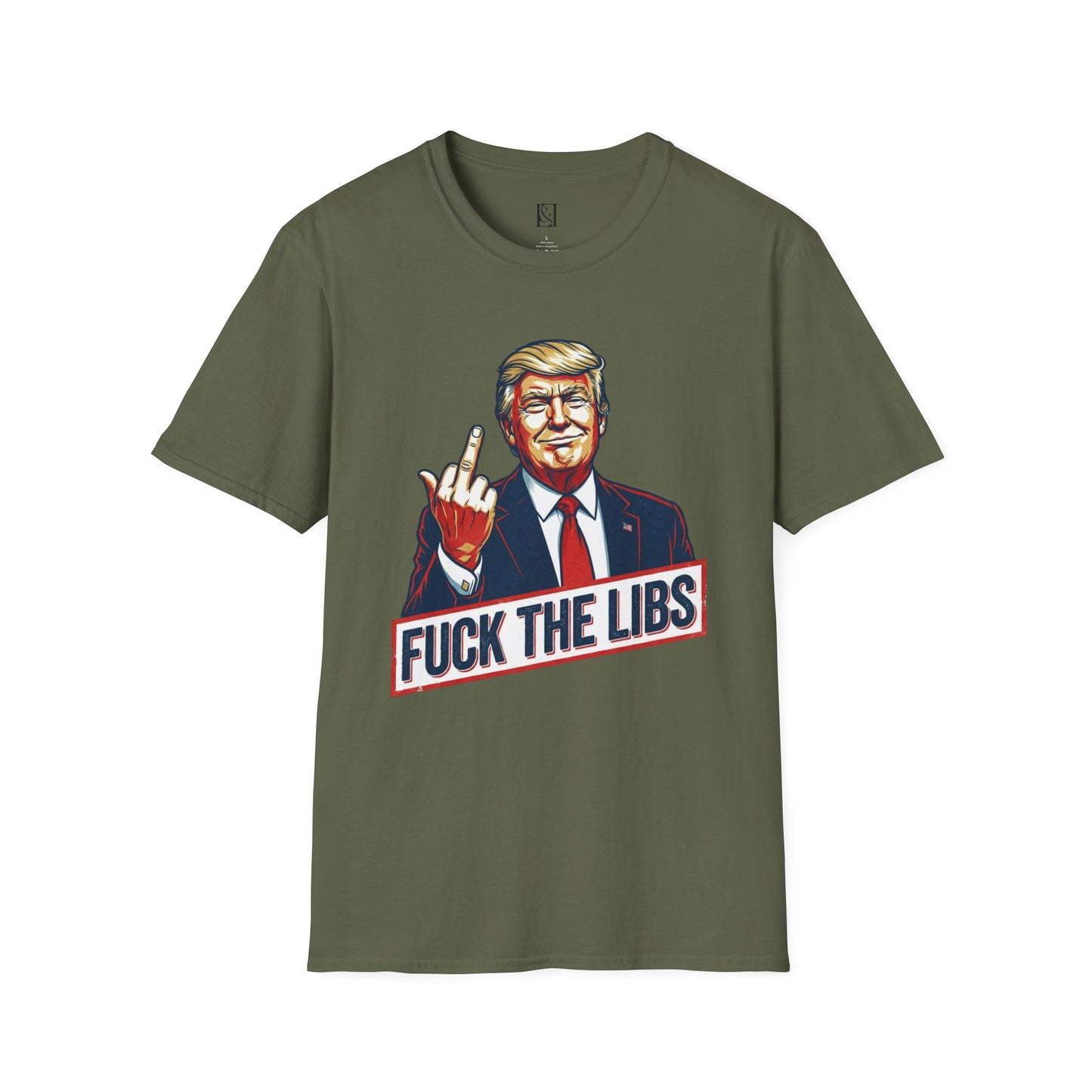 L&L T-Shirt - President Trump Fuck the Libs!